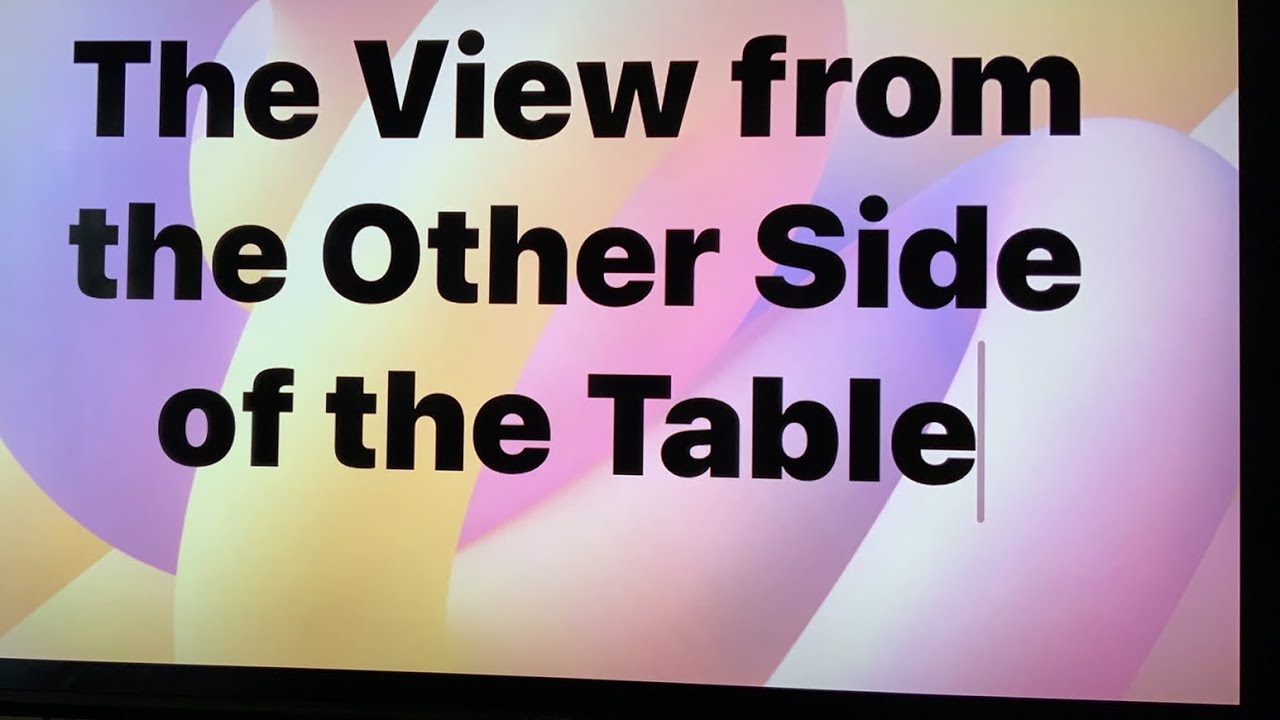 The View From The Other Side of The Table - YouTube