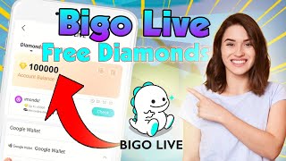 How To Get Bigo Live Diamonds For Free 🔴 Bigo Live Free Diamonds