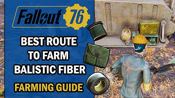 Fallout 76 – Farming Guide - Best ROUTE to Farm BALLISTIC FIBER to Craft & Repair Armor