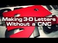 Making Dimensional Letters Without a CNC Router