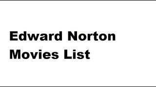 Edward Norton Movies List - Total Movies List