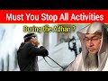 Do You Have to Stop Everything When Adhan Starts?