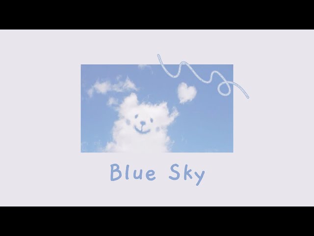 Backsound no copyright | Blue Sky | HAPPY/AESTHETIC class=