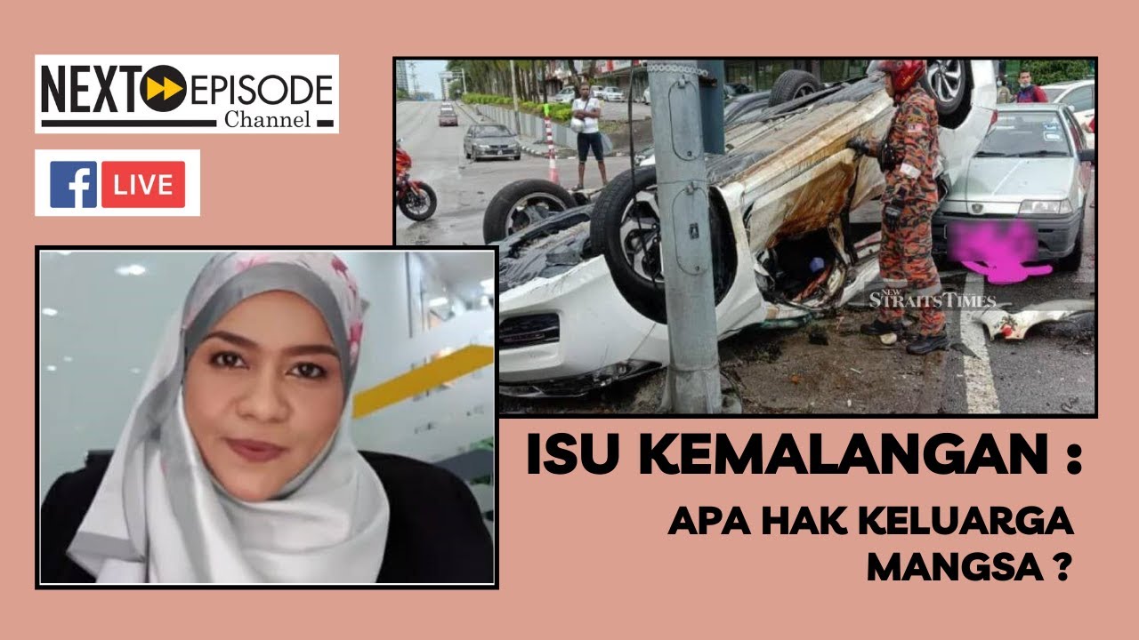 Isu Kemalangan : Apa Hak Keluarga Mangsa? - Nor Zabetha