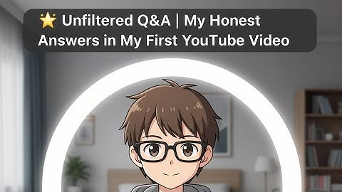 🌟 "Unfiltered Q&A | My Honest Answers in My First YouTube Video"