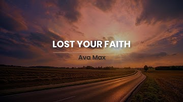 Lost Your Faith - Ava Max | Lyrics | TuneText