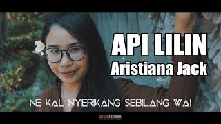API LILIN _ Aristiana Jack  Video Lirik