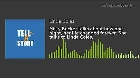 Misty Becker talks about how one night, her life c...