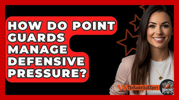 How Do Point Guards Manage Defensive Pressure? | The Basketball Xpert News