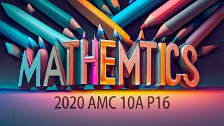 2020 AMC 10A P16