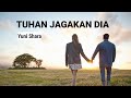 Tuhan Jagakan Dia - Yuni Shara ( Lirik )