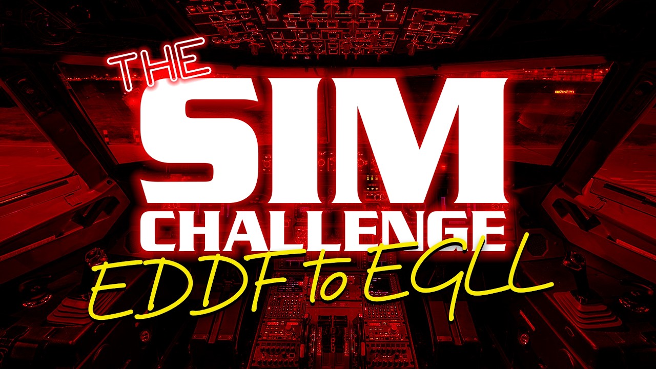 The SIM Challenge - EDDF to EGLL