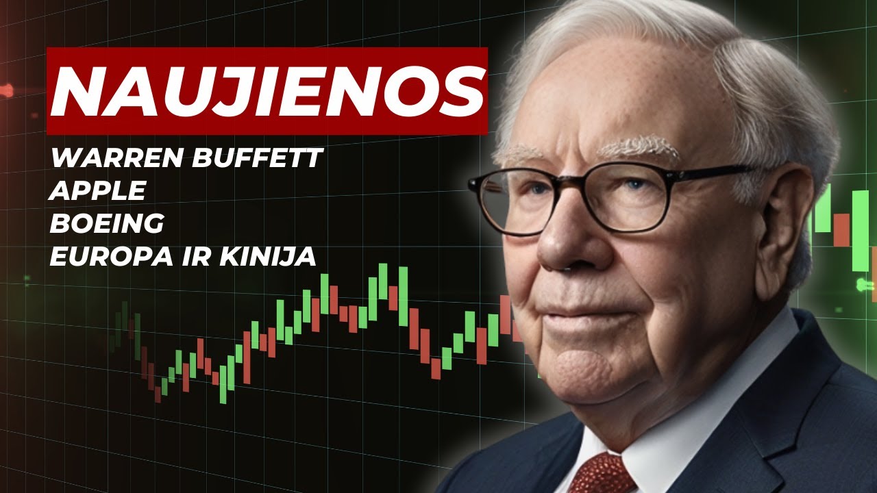 Naujienos Apple ir Warren Buffett Boeing skandalai Europa pakeis Kinij ir kt