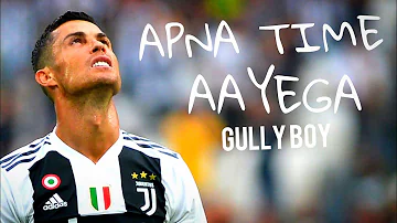 Apna Time Aayega | GULLY BOY | CR7 | DIVINE | RANVEER SINGH