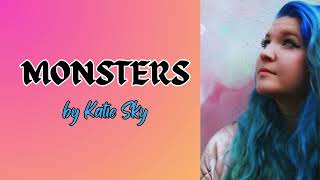 Monsters ~ Katie Sky (Lyrics)