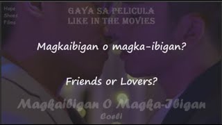 Magkaibigan O Magka-Ibigan Lyrics(ENG + FIL) | ep 5 ost | #GayaSaPelikula (Like In The Movies) OST