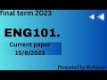 ENG101 final term current paper 2023 | 15/8/2023