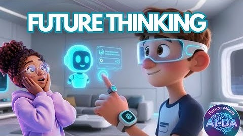 How the Next Generation Will Think, Solve Problems & Protect Humanity in 2040 | AI-DA