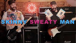 Skinny Sweaty Man - Red Hot Chili Peppers (Bass and Guitar cover)