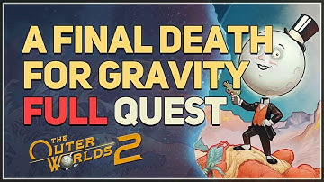 A Final Death for Gravity The Outer Worlds 2