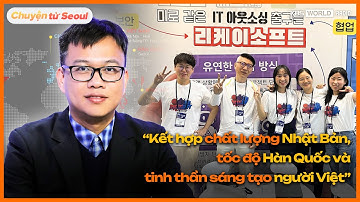 Chủ tịch Tạ Sơn Tùng chia sẻ về vai trò của Hàn Quốc trong chiến lược toàn cầu của Rikkeisoft