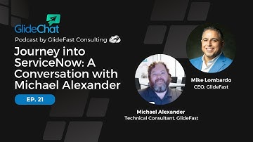 GlideChat Ep 21: Journey into ServiceNow: A Conversation with Michael Alexander