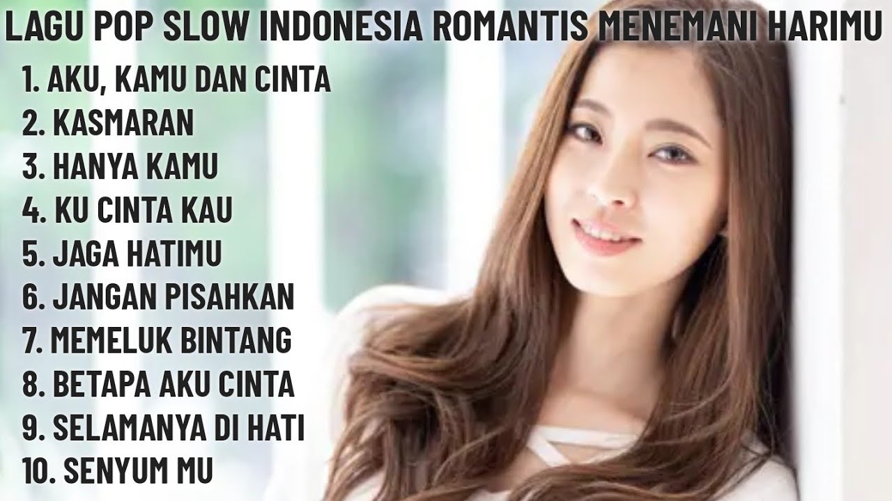 🎶 AKU, KAMU DAN CINTA, LAGU POP SLOW INDONESIA ROMANTIS MENEMANI HARIMU 
