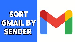 How To Sort Gmail By Sender 2024 | Organize Emails By Sender In Gmail Guide