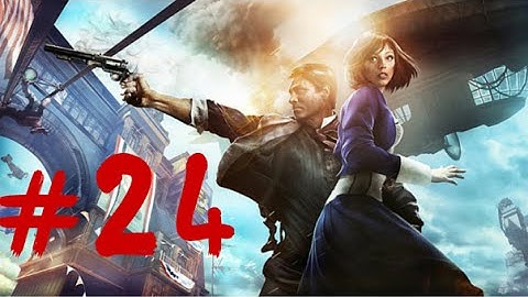 BioShock Infinite Part - 24