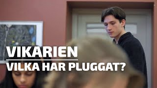 VIKARIEN | Vilka har pluggat?