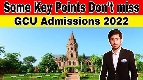Key Points for GCU Lahore Admissions 2022/BS/inter