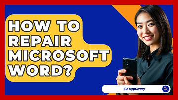 How To Repair Microsoft Word? - Be App Savvy