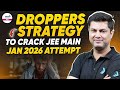 Droppers Strategy To Crack JEE Main Jan 2026 Attempt | JEE Preparation | @InfinityLearn-JEE