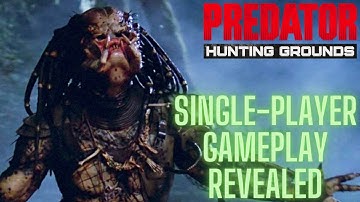 SINGLE-PLAYER MODE GAMEPLAY REVEALED? | PREDATOR: HUNTING GROUNDS