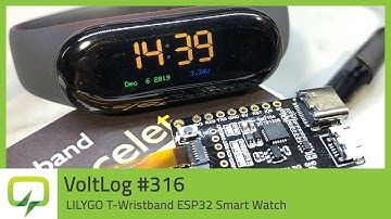 LILYGO T-Wristband ESP32 Smart Watch Development Platform | Voltlog #316
