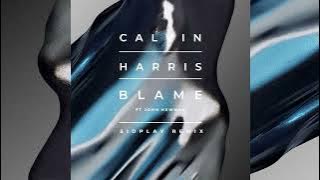 Calvin Harris x John Newman - Blame | SIDPLAY Remix