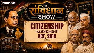 Citizenship Amendment Act 2019 | Indian Citizenship Act | The Samvidhan Show By Somya Mam