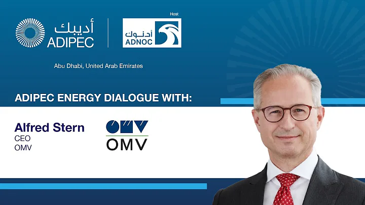 ADIPEC Energy Dialogue with Alfred Stern, CEO OMV