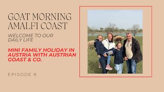 MINI FAMILY VACATION IN AUSTRIA BEFORE THE BUSY SEASON BEGINS | Goat Morning Amalfi Coast Ep. 8