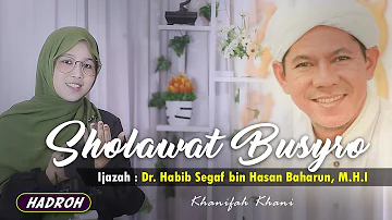 SHOLAWAT BUSYRO (Habib Segaf bin Hasan Baharun) Versi Hadroh | Khanifah Khani | Lirik Terjemah