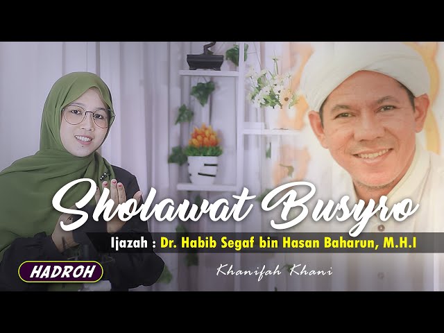 SHOLAWAT BUSYRO (Habib Segaf bin Hasan Baharun) Versi Hadroh | Khanifah Khani | Lirik Terjemah class=