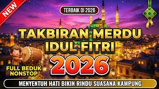 TAKBIRAN IDUL FITRI 2026 / 1447 H PALING MERDU | TAKBIRAN IDUL FITRI 2026 FULL BEDUG ,LIVE NONSTOP
