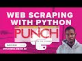 How to Scrape Punchng Newspaper for Headlines News Stories! using PYTHON & SENTIMENTAL analysis