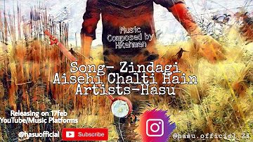 Zindagi Aisehi Chalti Hain by Hasu (Originals)|Har's Music