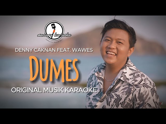 Dumes - Denny Caknan Feat. Wawes || KARAOKE ORIGINAL class=