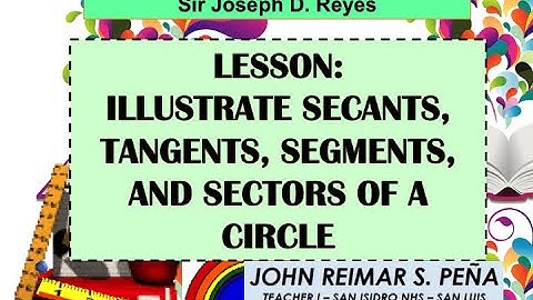 ILLUSTRATE SECANTS, TANGENTS, SEGMENTS, AND SECTORS OF A CIRCLE | GRADE 10 MATH | TAGLISH