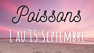 POISSONS 1-15 Septembre - Soyez fiers de votre singularité / Une envie prend de lampleur