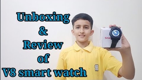 Unboxing and review of v8 smartwatch