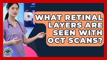 What Retinal Layers Are Seen With OCT Scans? - Eye Health Experts
