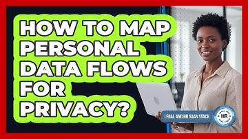 How to Map Personal Data Flows for Privacy?